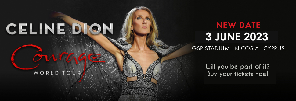 CELINE DION «COURAGE WORLD TOUR» - CYPRUS CONCERT CANCELLED
